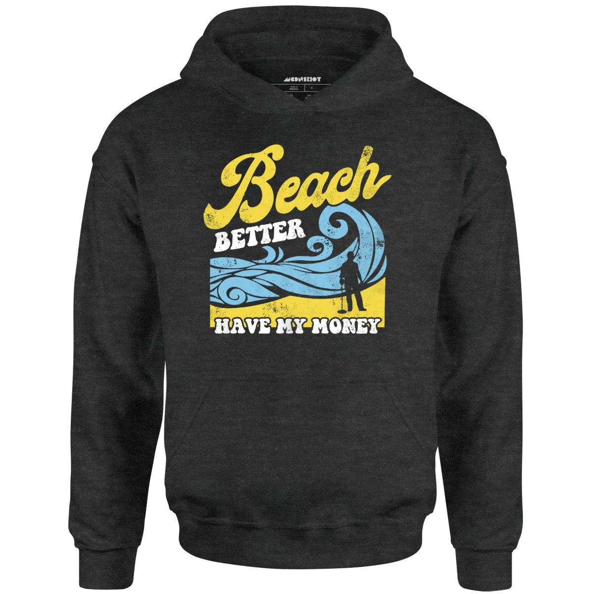 Beach Better Have My Money v2 - Unisex Hoodie