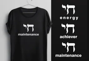 Chai Maintenance, Energy, or Achiever T-Shirts