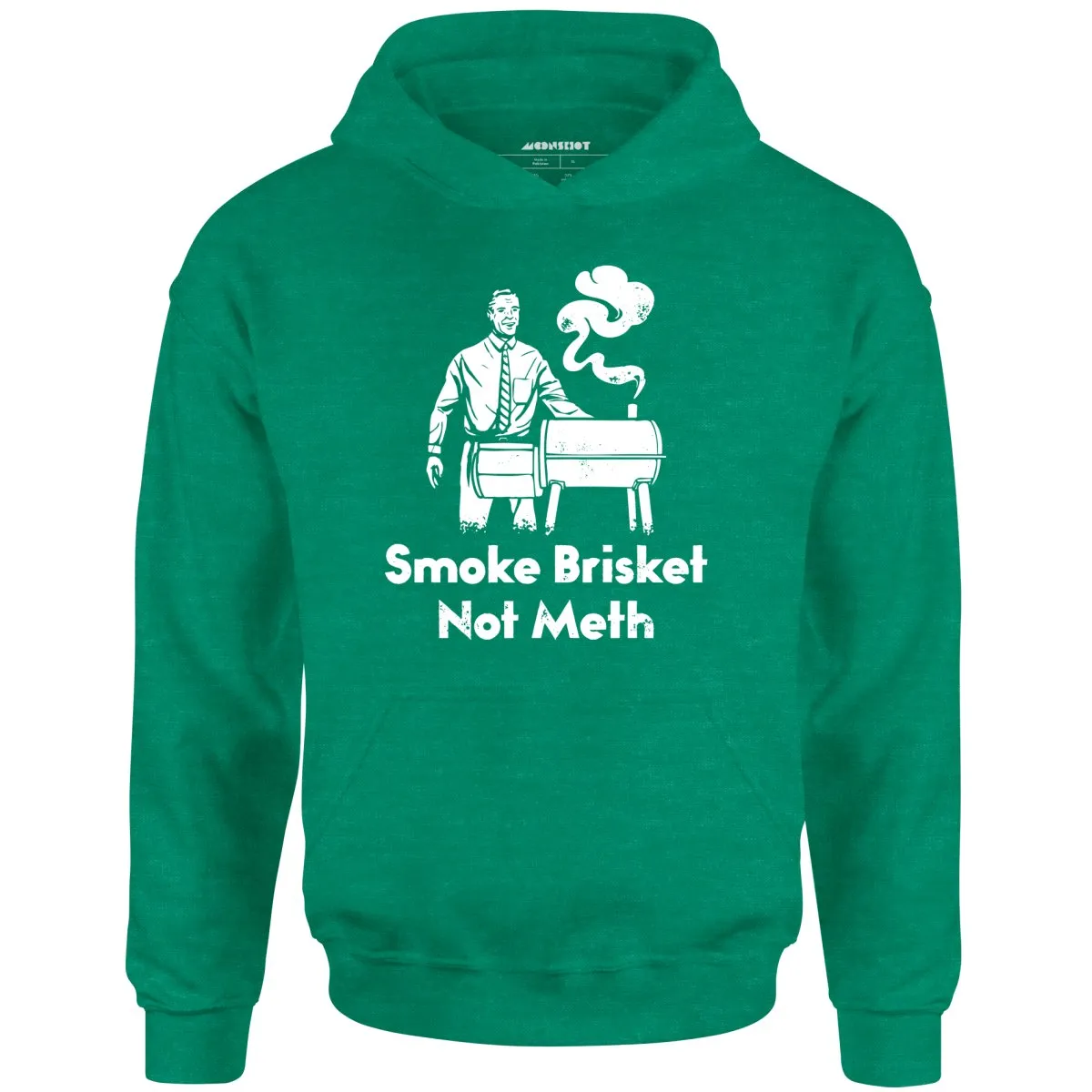 Smoke Brisket Not Meth - Unisex Hoodie