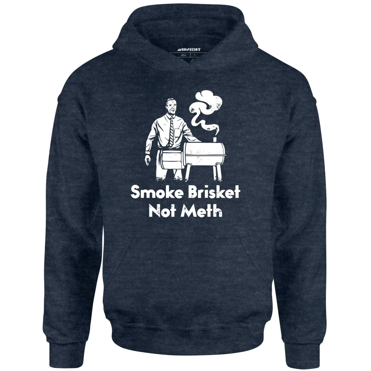 Smoke Brisket Not Meth - Unisex Hoodie