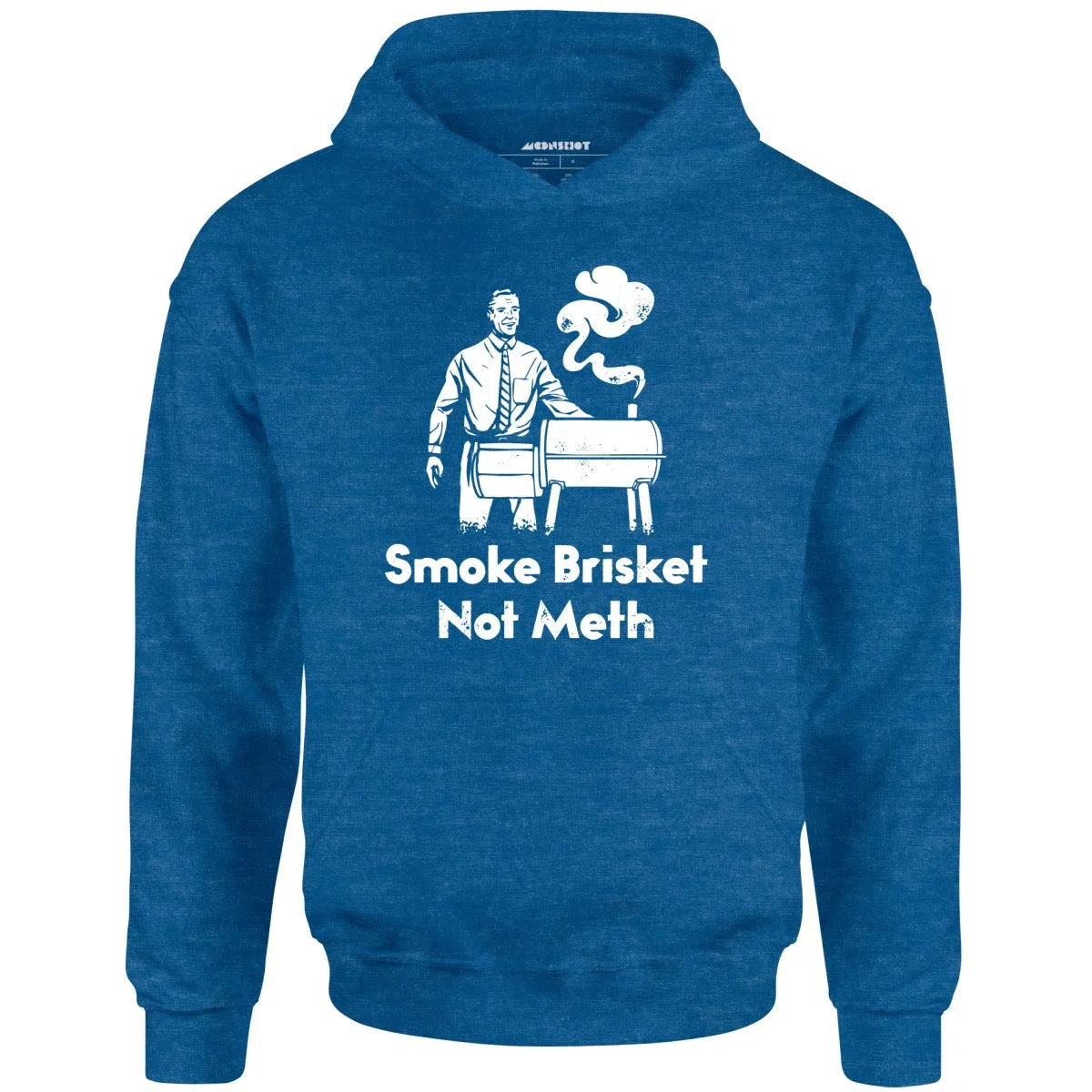 Smoke Brisket Not Meth - Unisex Hoodie