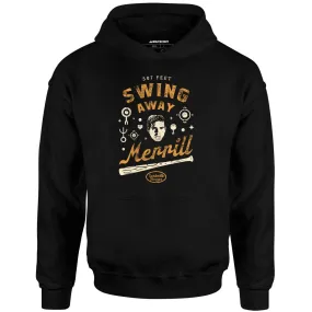 Swing Away Merrill - Signs - Unisex Hoodie