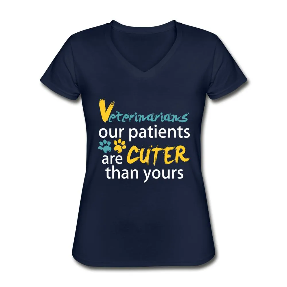 Veterinarian our patients are cuter than yours Our patients are cuter than yours Women's V-Neck T-Shirt