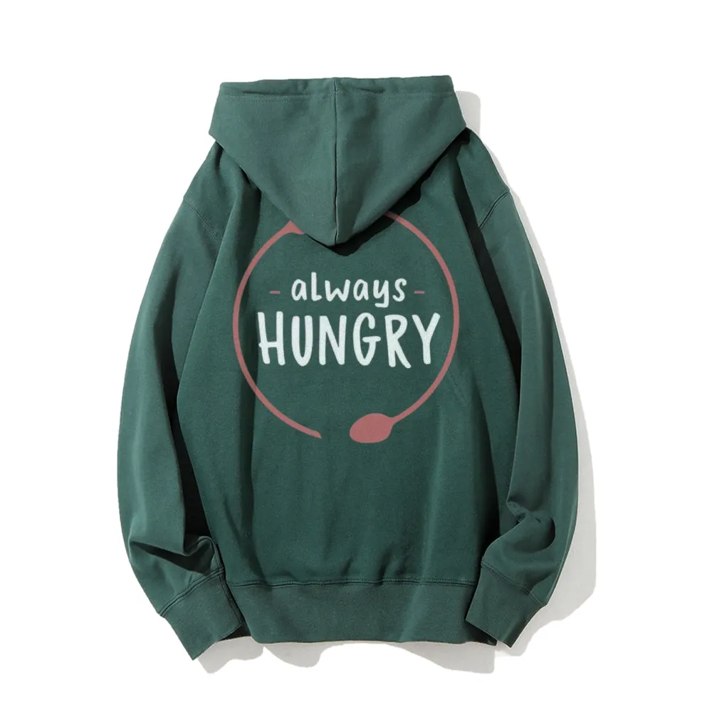 Women ALWAYS HUNGRY Graphic Hoodies